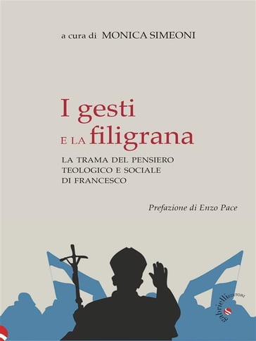 Disponibile il link streaming: “I gesti e la filigrana di Papa Francesco”, un dialogo sulla trama del pensiero teologico e sociale